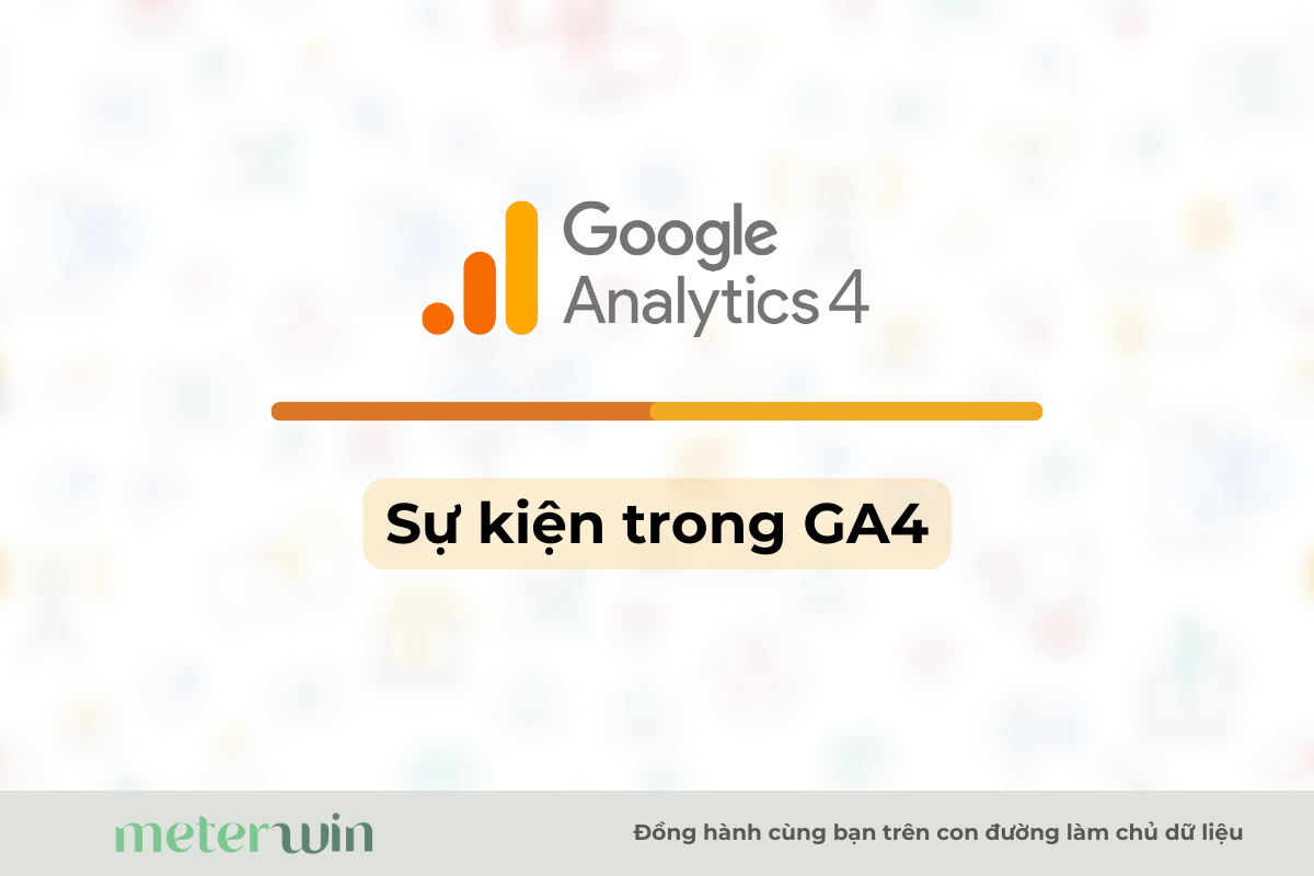 su-kien-trong-google-analytics-4-cach-toi-uu-hoa-va-phan-tich-hieu-qua-67d1b7ca47185.webp